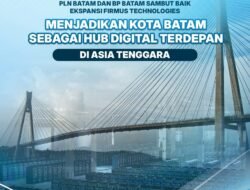 PLN Batam dan BP Batam Sambut Baik Ekspansi Firmus Technologies,  Menjadikan Kota Batam Sebagai Hub Digital Terdepan di Asia Tenggara